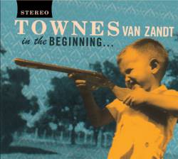 Townes Van Zandt : In the Beginning
